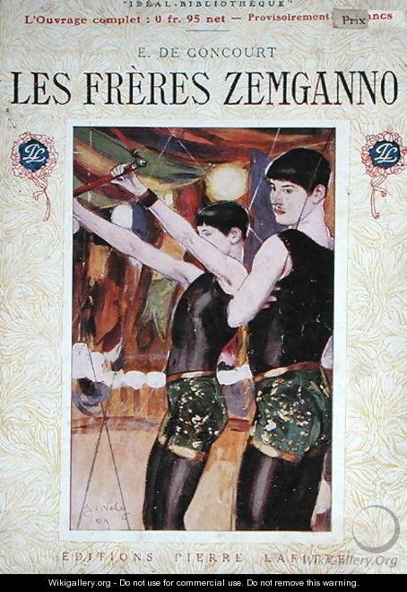 Cover illustration of Les Freres Zemganno by Edmond Huot de Goncourt (1822-96), published by Editions Pierre Laffitte, Paris, 1909 - Wely Jacques