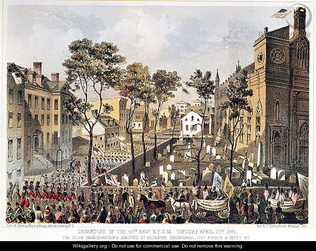 Departure of the 69th Regiment, N.Y.S.M., April 23rd 1861, the Irish Headquarters around St. Patricks Cathedral, corner of Prince and Mott Street, New York - Major and Knapp Sarony