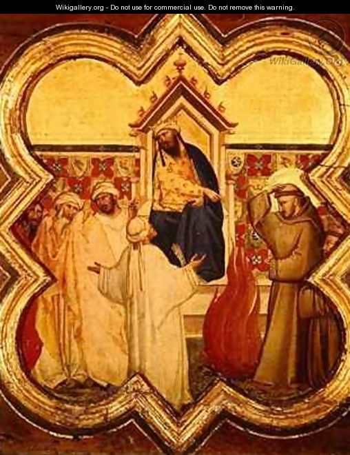 The Trial by Fire St Francis offers to walk through fire to convert the Sultan of Egypt in 1219 - Taddeo Gaddi