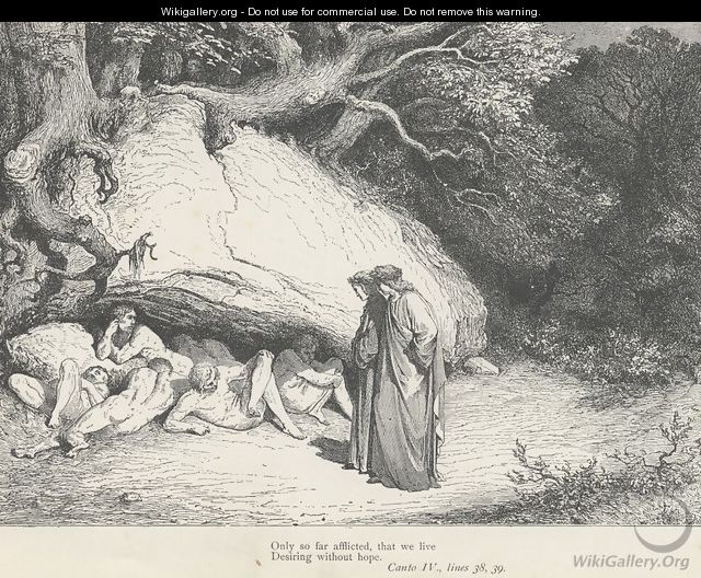 Only so far afflicted, that we life Desiring without hope. (Canto IV., lines 38-39) - Gustave Dore