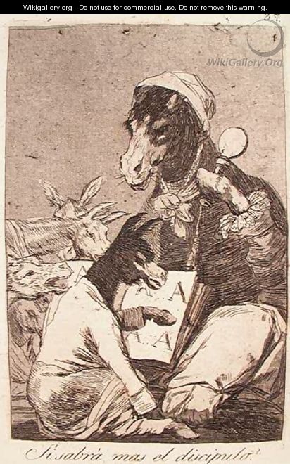 Might Not the Pupil Know More? - Francisco De Goya y Lucientes