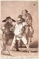 You Understand? ...Well, As I Say... Eh! Look Out! Otherwise.... - Francisco De Goya y Lucientes