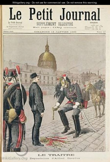 The Traitor The Degradation of Alfred Dreyfus 1859-1935 cover of Le Petit Journal 13 January 1895 - Henri Meyer