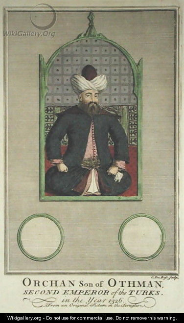 Orkhan Son of Osman, Second Emperor of the Turks in the Year 1326 - C. du Bose