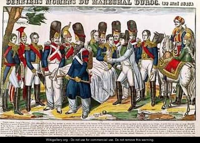 The Last Moments of Marshal Duroc 1772-1813 Duke of Frioul - Francois Georgin