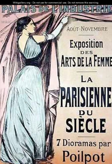 Reproduction of a poster advertising La Parisienne du Siecle an exhibit of seven dioramas by Poilpot at the Exposition des Arts de la Femme Palais de lIndustrie Paris - Jean-Louis Forain
