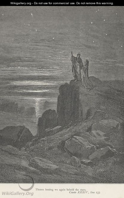Thence issuing we again beheld the stars. (Canto XXXIV., line 133) - Gustave Dore