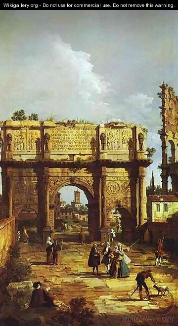 Rome, the Arch of Constantine - Bernardo Bellotto (Canaletto)