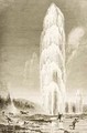 Giantess Geyser in Yellowstone National Park erupting during the 1870s 1880 - Reverend Samuel Manning