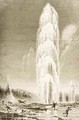 Giantess Geyser in Yellowstone National Park erupting during the 1870s 1880 - Reverend Samuel Manning