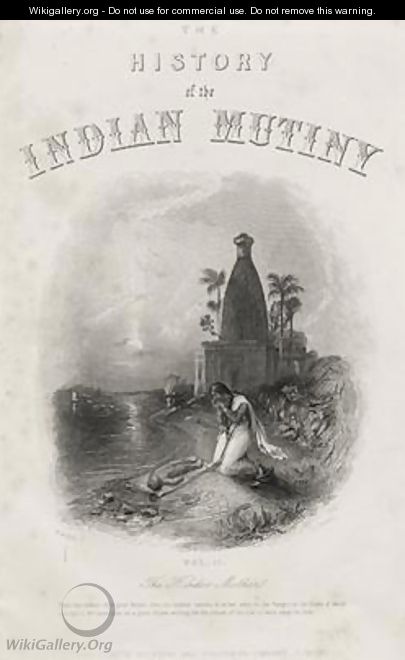 The Hindoo Mother engraved by EJ Portbury Title page from The History of the Indian Mutiny - (after) Melville, Harden Sidney